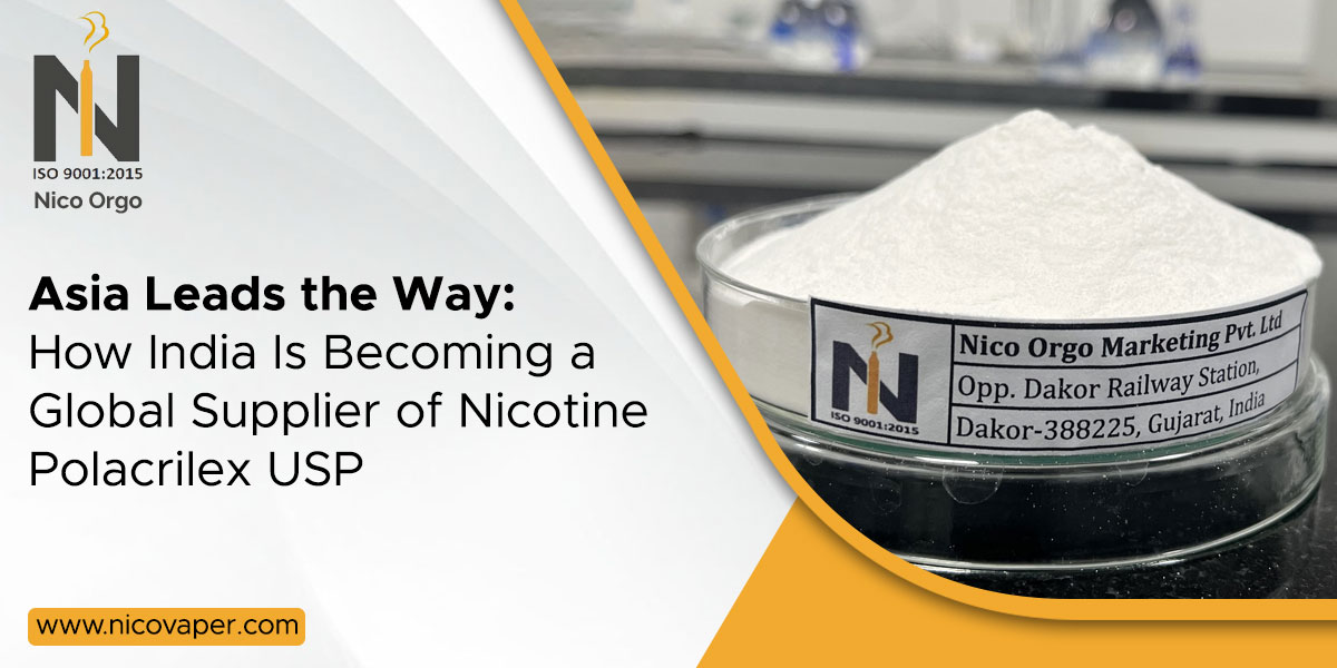 Asia Leads the Way: How India Is Becoming a Global Supplier of Nicotine Polacrilex USP
